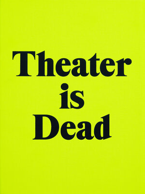 cover image of Theater is Dead. Long Live Theater